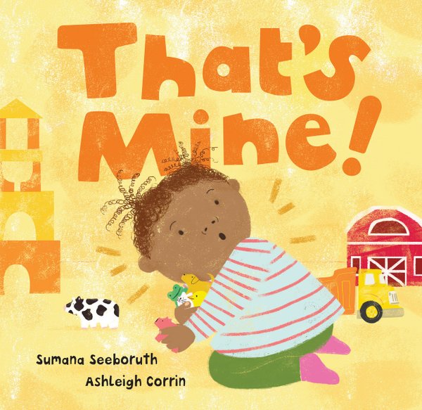 That's Mine! | Sumana Seeboruth (Author) + Ashleigh Corrin (Illustrated by)