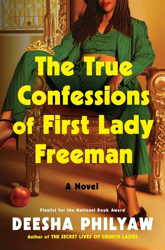 PREORDER | The True Confessions of First Lady Freeman: A Novel by Deesha Philyaw | OUT September 29, 2026