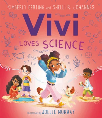 Vivi Loves Science | Kimberly Derting (Author) + Shelli R. Johannes (Author) + Joelle Murray (Illustrated by) [SIGNED]