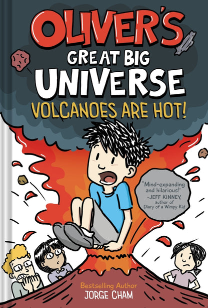 Oliver's Great Big Universe: Volcanoes Are Hot! (Oliver's Great Big Universe #2) | Jorge Cham