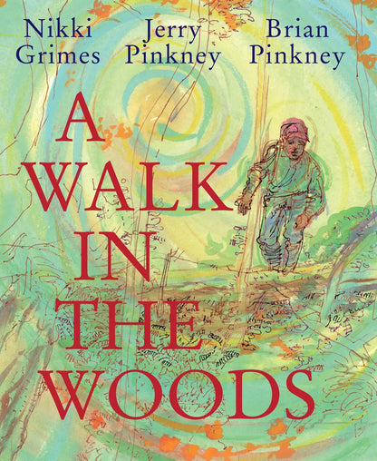A Walk in the Woods [SIGNED] | Nikki Grimes (Author) + Jerry Pinkney (Illustrated by) + Brian Pinkney (Illustrated by)