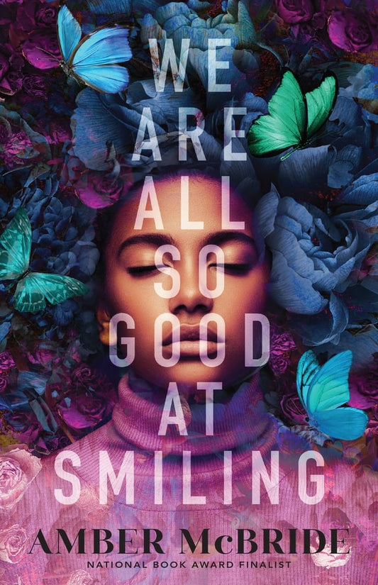 We Are All So Good at Smiling | Amber McBride (Author)
