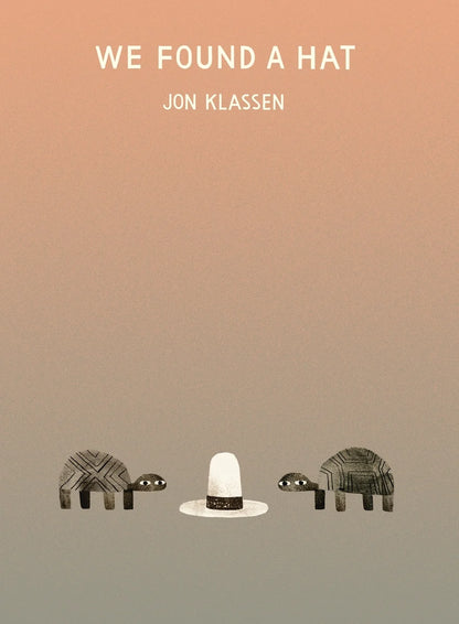 We Found a Hat | Jon Klassen