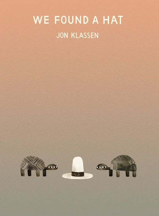 We Found a Hat | Jon Klassen