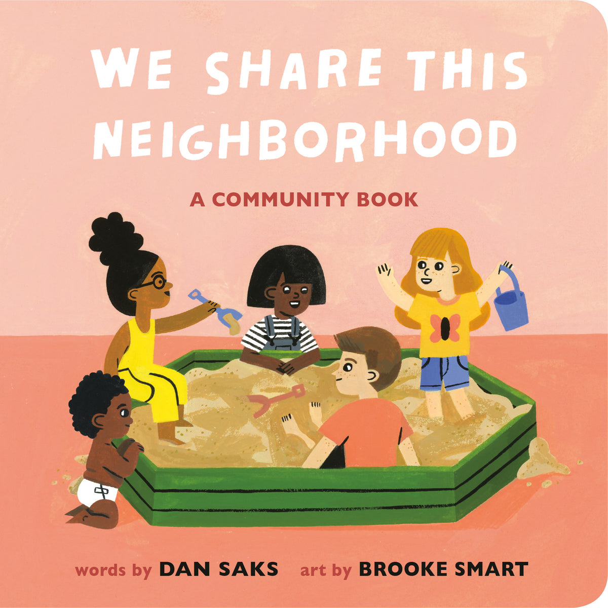 We Share This Neighborhood: A Community Book | Dan Saks (Author) + Brooke Smart (Illustrator)