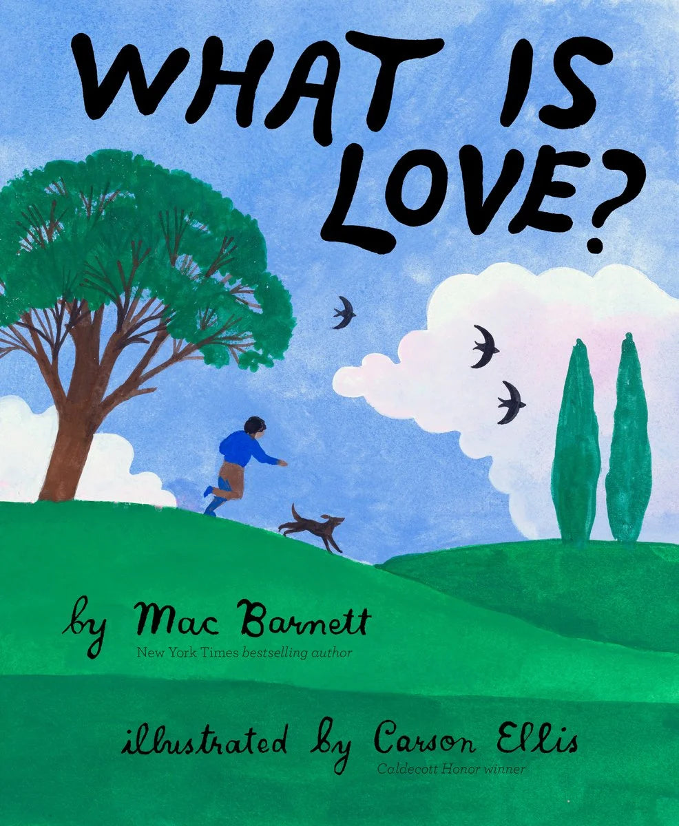 What Is Love? | Mac Barnett (Author) + Carson Ellis (Illustrator)