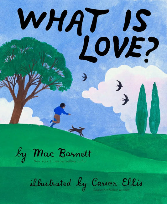 What Is Love? | Mac Barnett (Author) + Carson Ellis (Illustrator)