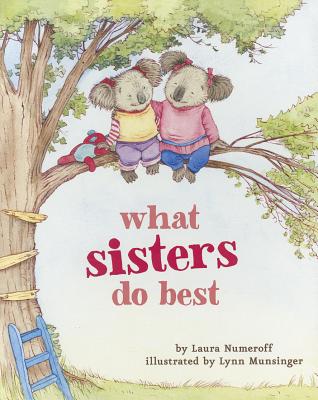 What Sisters Do Best: (Big Sister Books for Kids, Sisterhood Books for Kids, Sibling Books for Kids) | Laura Joffe Numeroff