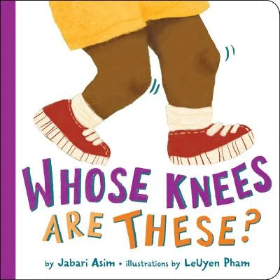 Whose Knees Are These? | Jabari Asim (Author)  Leuyen Pham (Illustrator)