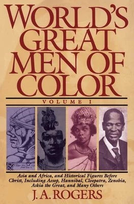 World's Great Men of Color, Volume I | J. a. Rogers