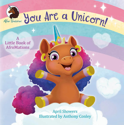 You Are a Unicorn!: A Little Book of Afromations | April Showers, Conley