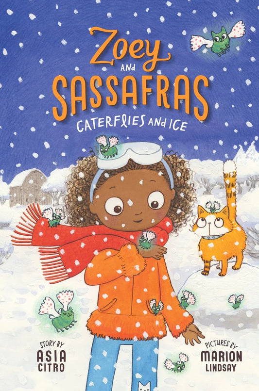 Caterflies and Ice (Zoey and Sassafras #4) | M Ed Asia Citro M Ed (Author) + Marion Lindsay (Illustrated by)