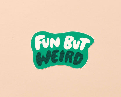 Fun but Weird Vinyl Sticker - Self Love