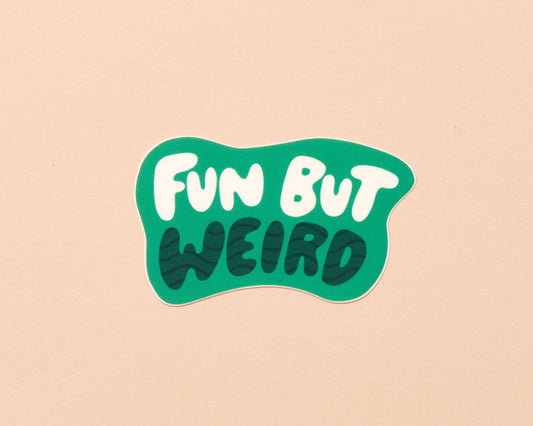 Fun but Weird Vinyl Sticker - Self Love