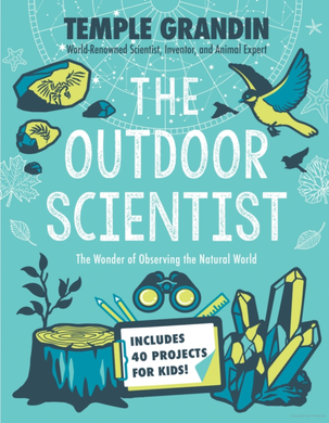 The Outdoor Scientist: The Wonder of Observing the Natural World | Temple Grandin