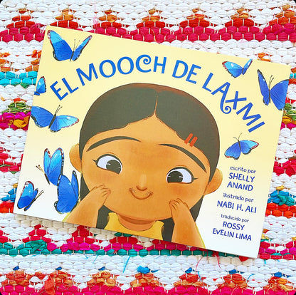 El Mooch de Laxmi | Shelly Anand (Author) + Nabi H. Ali (Illustrator) + Rossy Evelin Lima (Translator) [SIGNED]