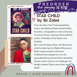 Star Child: A BIOGRAPHICAL CONSTELLATION OF OCTAVIA ESTELLE BUTLER [hardcover] [signed] | IBI ZOBO [paperback]