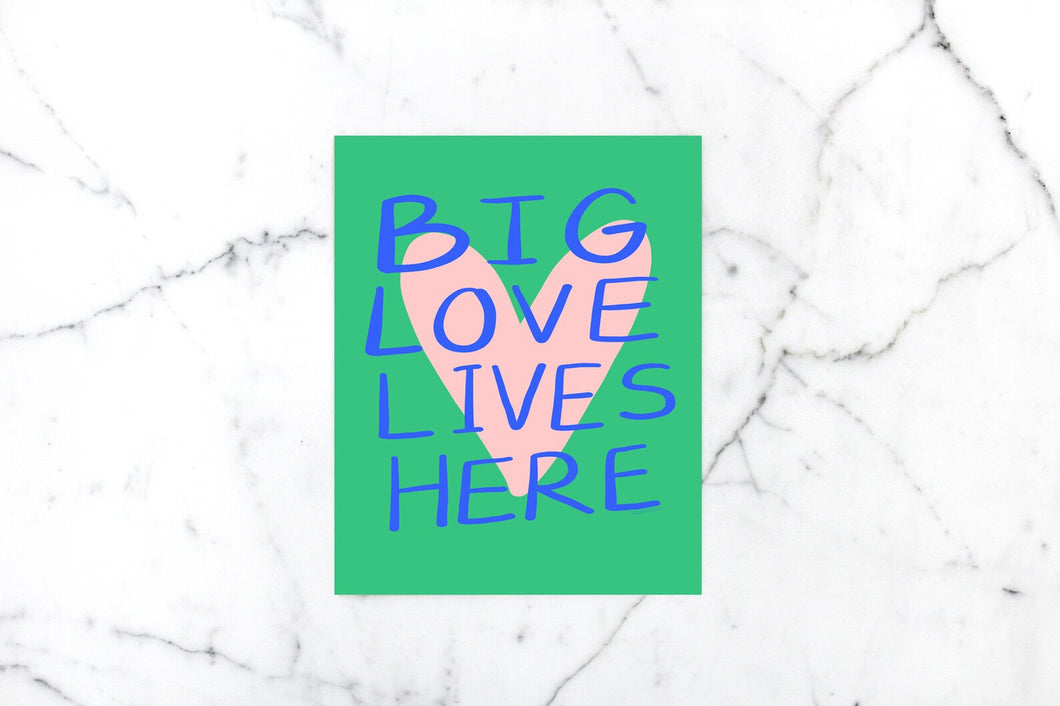 Big Love Lives Here Art Print | Calhoun & Co.