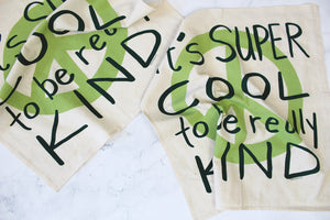 Super Cool to Be Really Kind Printed Tea Towel | Calhoun & Co.
