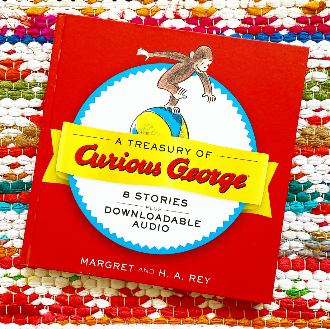 A Treasury of Curious George: 8 Stories in 1! | H. A. Rey