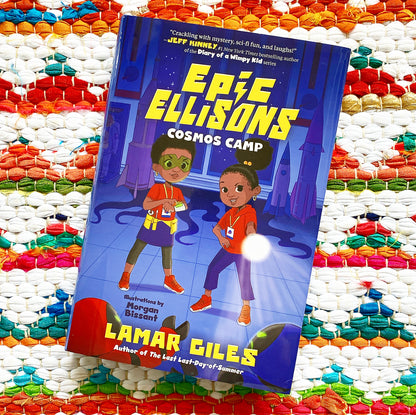 Epic Ellisons: Cosmos Camp | Lamar Giles (Author) + Morgan Bissant (Illustrated by)