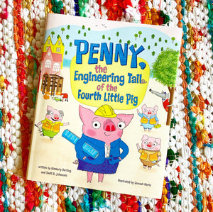 Penny, the Engineering Tail of the Fourth Little Pig [signed] | Kimberly Derting, Johannes, Marks