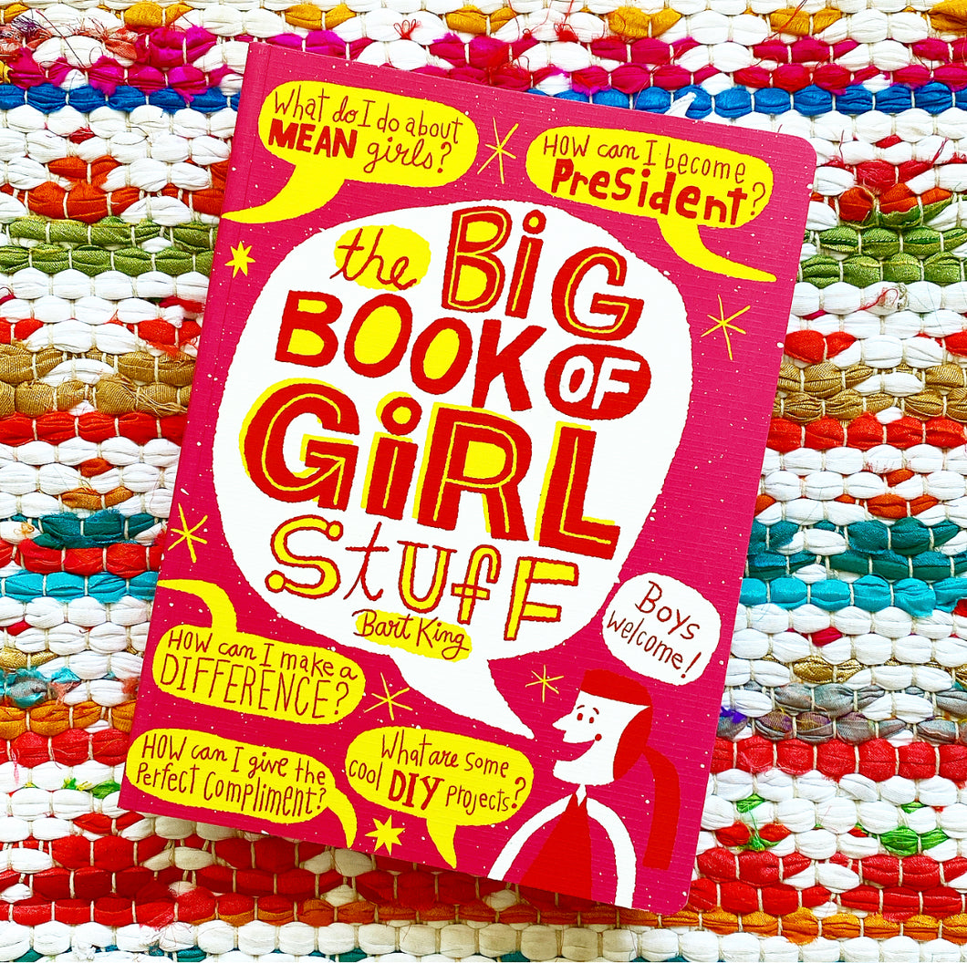 Big Book of Girl Stuff, Updated  Bart King, Kalis – Brave + Kind Bookshop