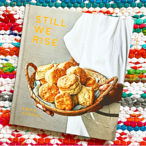 Still We Rise: A Love Letter to the Southern Biscuit with Over 70 Sweet and Savory Recipes | Erika Council