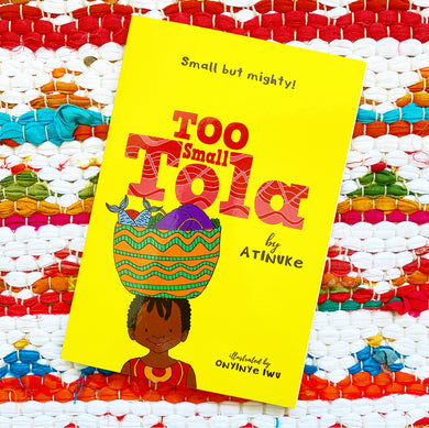 Too Small Tola | Atinuke, Onyinye Iwu