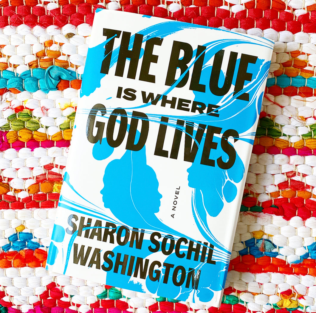 The Blue Is Where God Lives | Sharon Sochil Washington