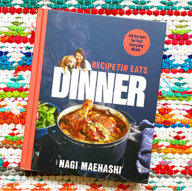 Recipetin Eats Dinner: 150 Recipes for Fast, Everyday Meals | Nagi Maehashi