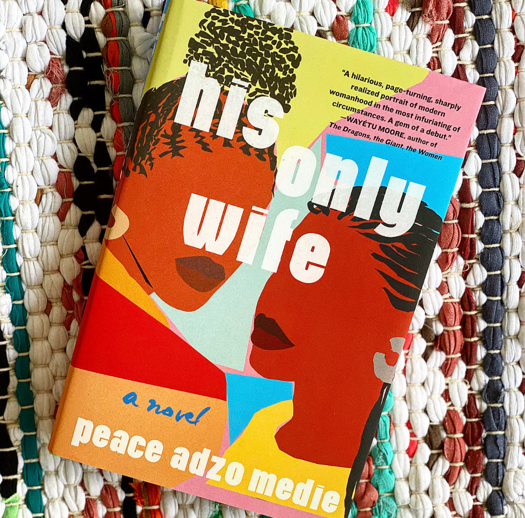 His Only Wife [paperback] | Peace Adzo Medie