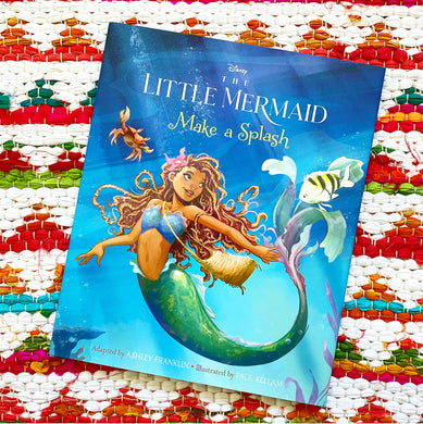 The Little Mermaid: Make a Splash | Ashley Franklin