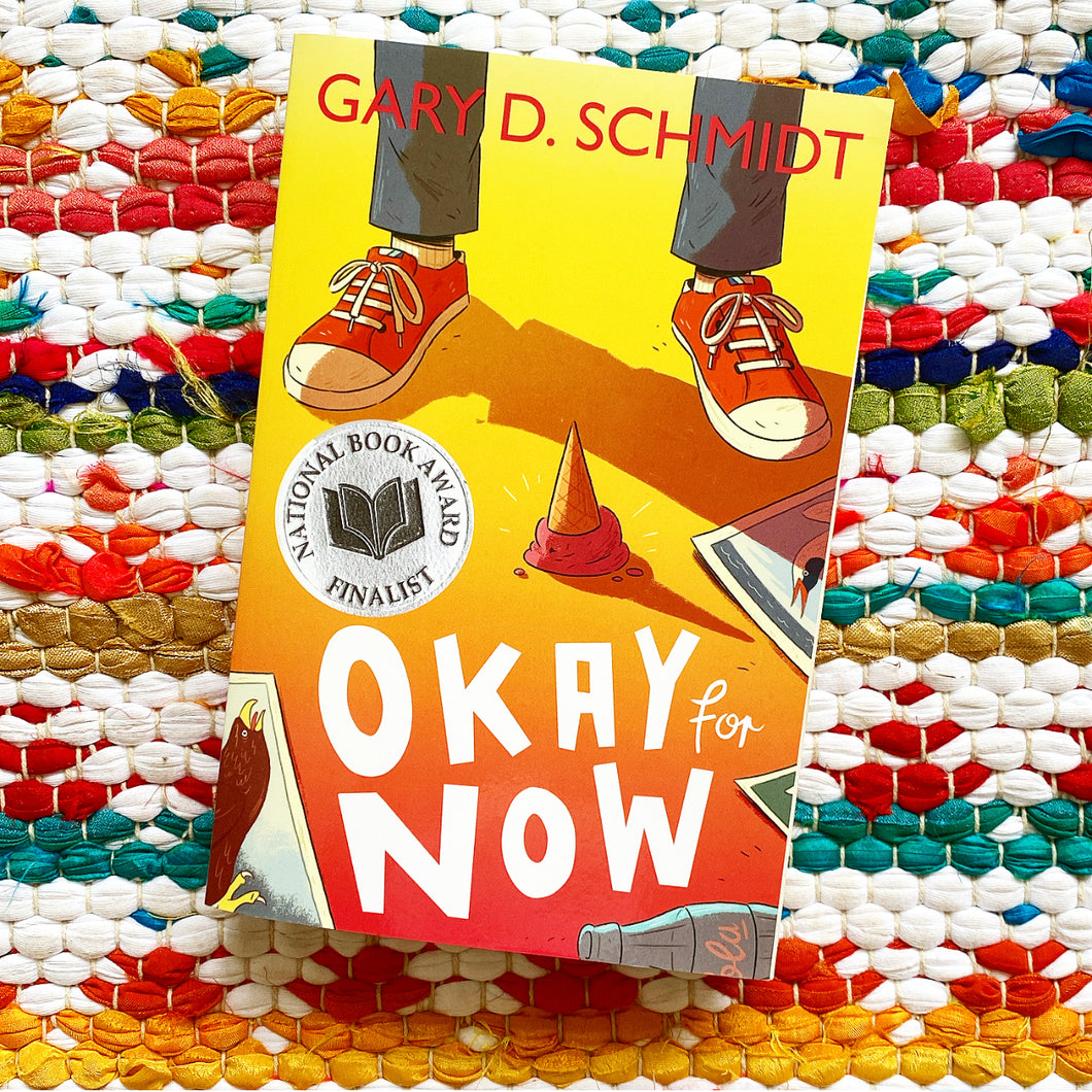 Okay for Now: A National Book Award Winner [paperback] | Gary D. Schmidt
