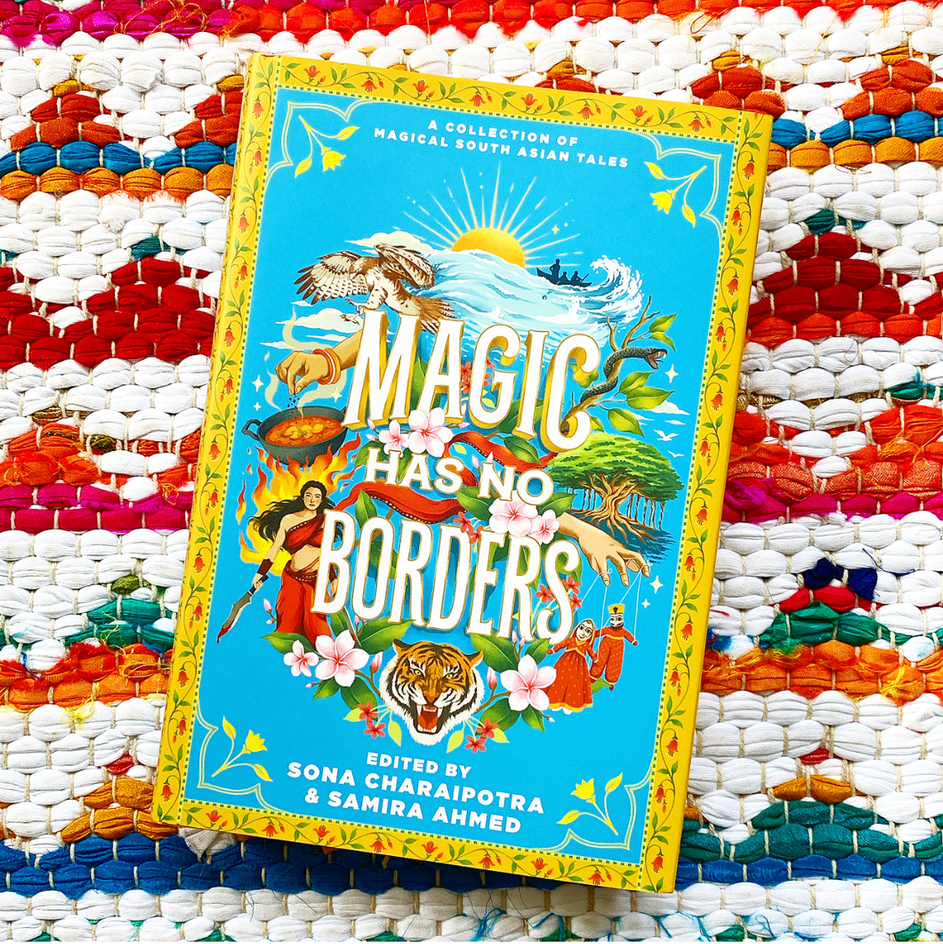 Magic Has No Borders | Samira Ahmed + Sona Charaipotra, et all