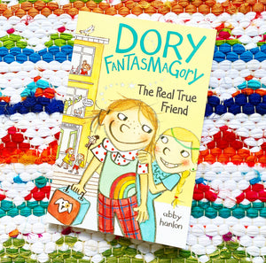 Dory Fantasmagory: The Real True Friend (Dory Fantasmagory #2) | Abby Hanlon