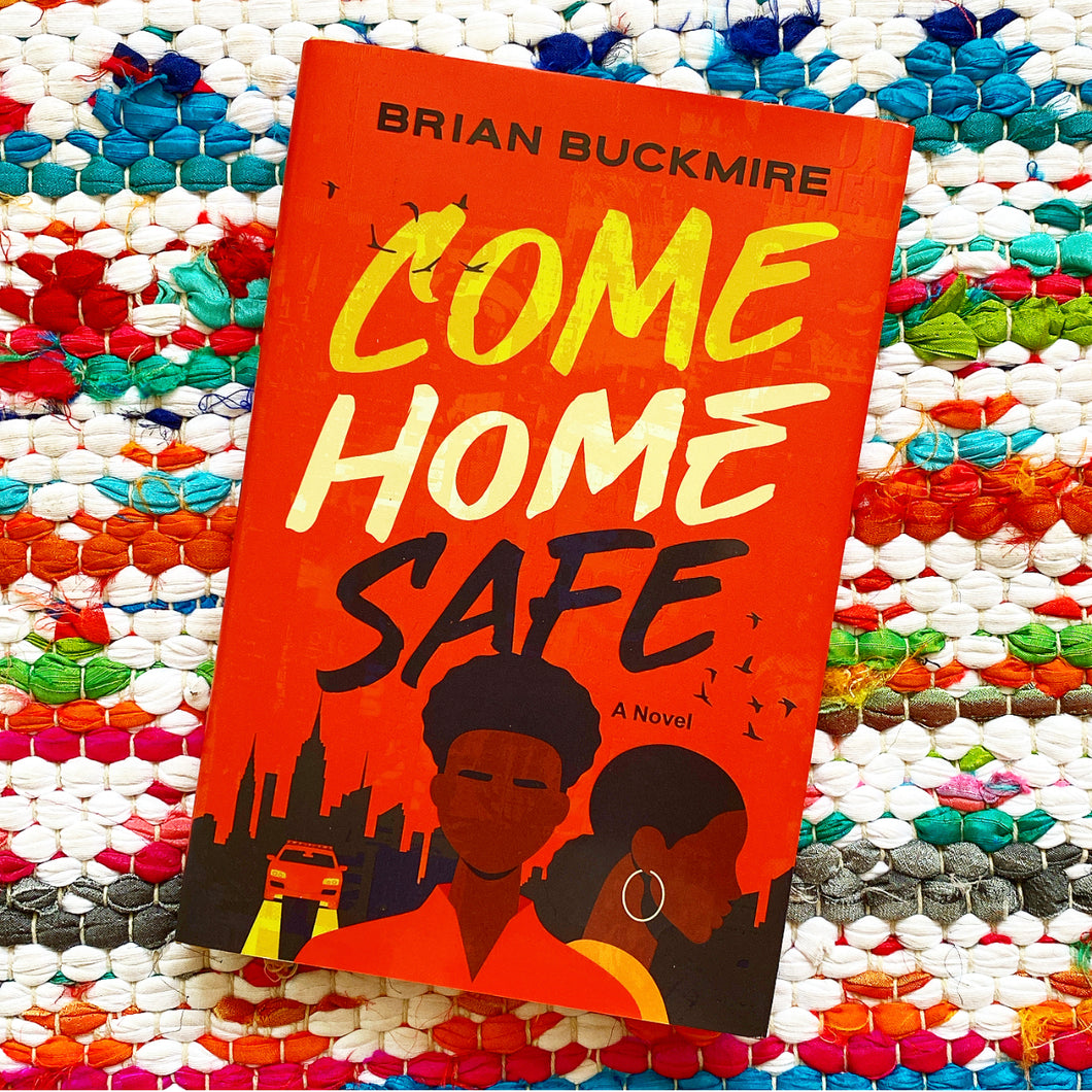 Come Home Safe | Brian G. Buckmire