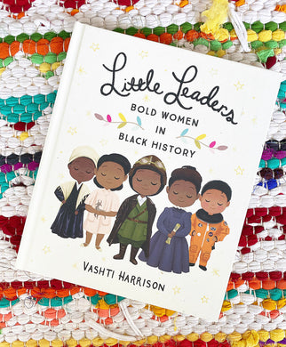 Little Leaders Bold Women in Black History [signed] | Vashti Harrison