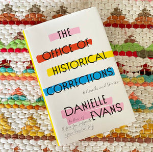The Office of Historical Corrections: A Novella and Stories [paperback] | Danielle Evans