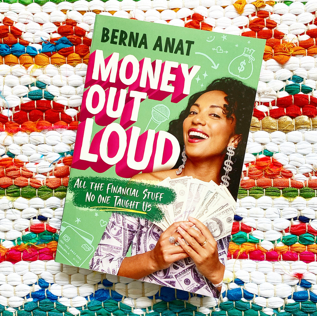 Money Out Loud: All the Financial Stuff No One Taught Us | Berna Anat, Sterling moon