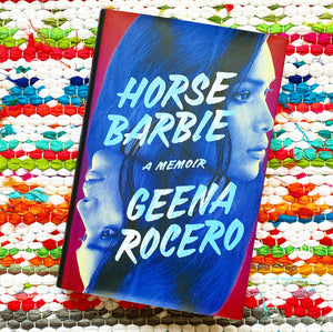 Horse Barbie: A Memoir [hardcover] | Geena Rocero