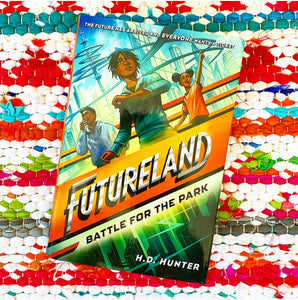 Futureland: Battle for the Park [signed] | H. D. Hunter, Khatib