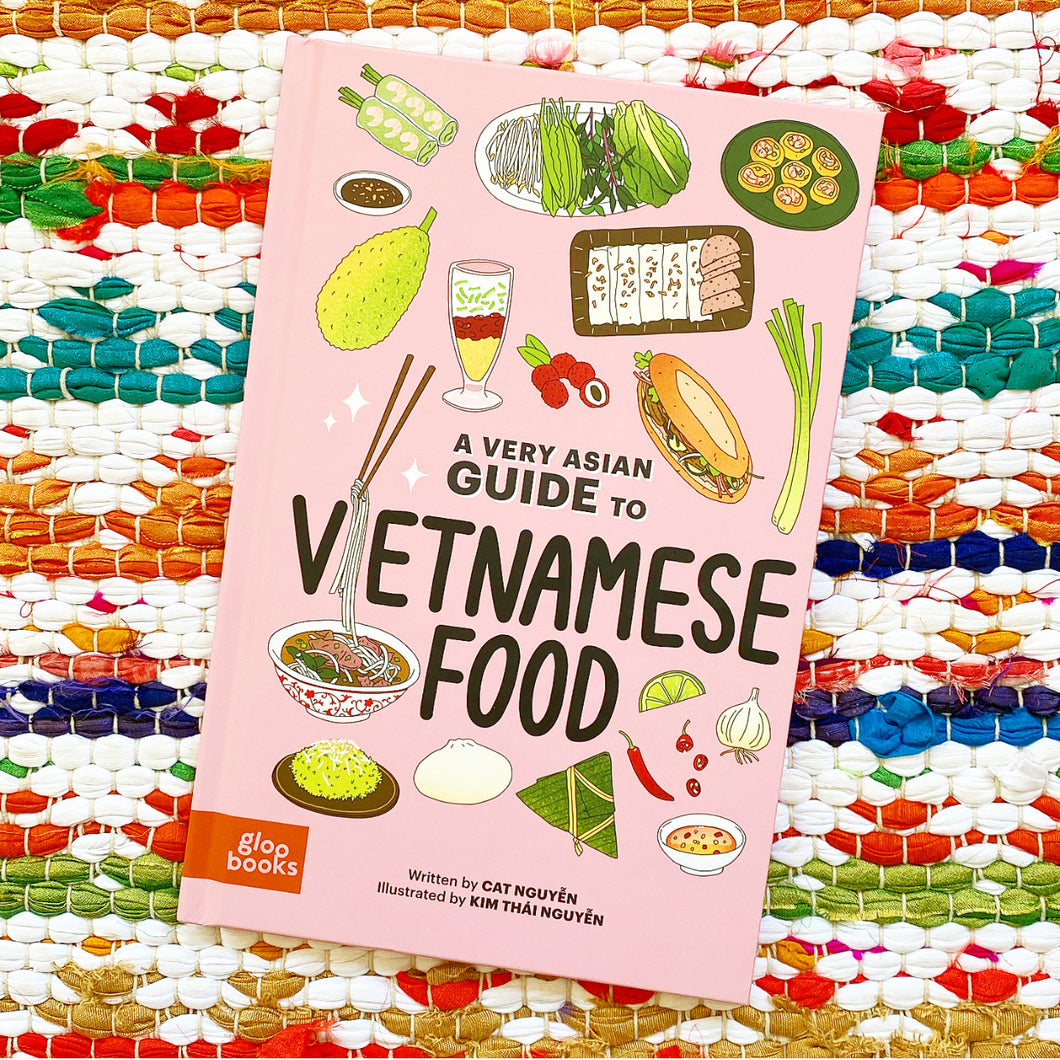 A Very Asian Guide to Vietnamese Food | Cat Nguyen, Thai Nguyen