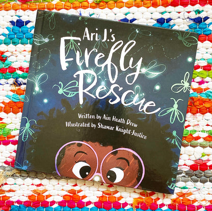 Ari J.'s Firefly Rescue (Ari J. Adventures #2) [SIGNED] | Ain Heath Drew (Author) + Shamar Knight-Justice (Illustrator)