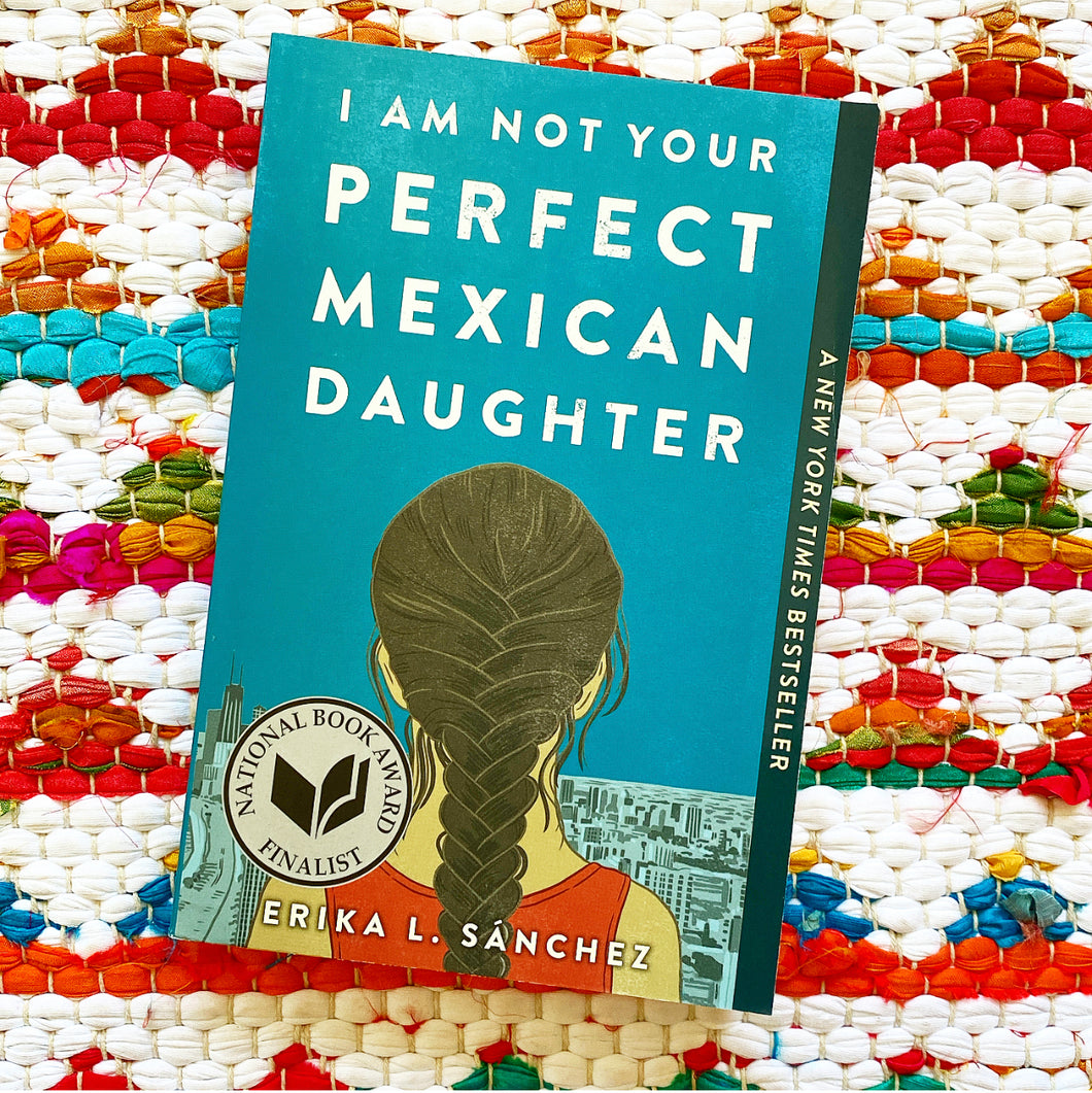 I Am Not Your Perfect Mexican Daughter [paperback] | Erika L. Sánchez