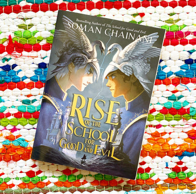 Rise of the School for Good and Evil | Soman Chainani