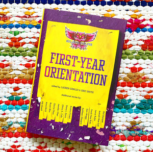 First-Year Orientation [signed] | Lauren Gibaldi + Eric Smith (Editors)
