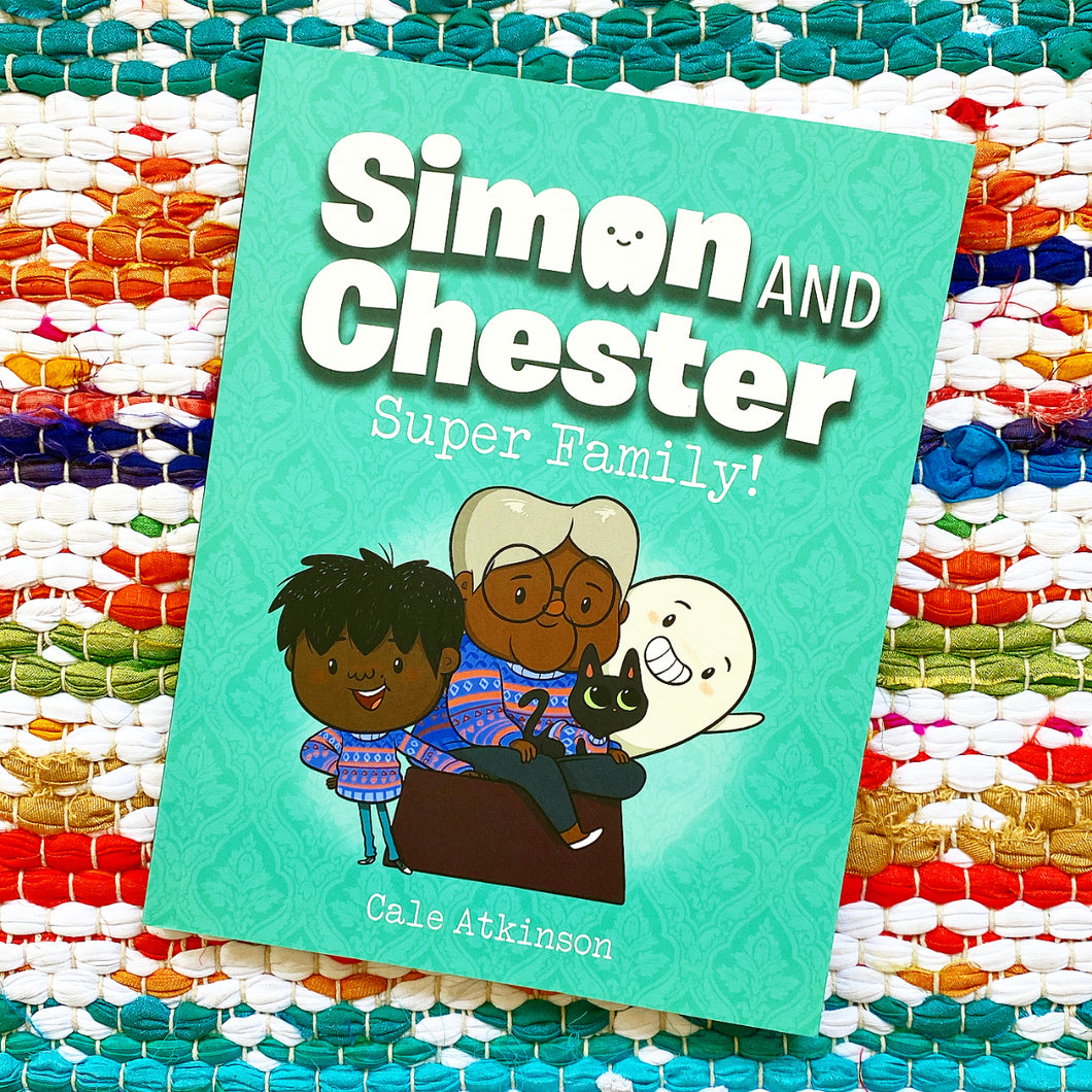 Super Family! (Simon and Chester Book #3) | Cale Atkinson