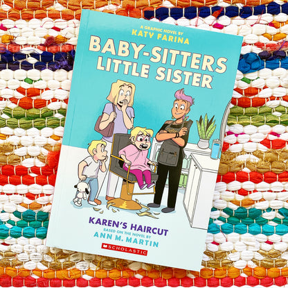 Karen's Haircut: A Graphic Novel (Baby-Sitters Little Sister #7) | Katy Farina (Adapted by) + Katy Farina (Illustrated by) + Ann M. Martin (Author)