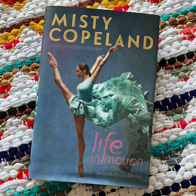 Life in Motion: An Unlikely Ballerina (young readers edition) [paperback] [signed] | Misty Copeland